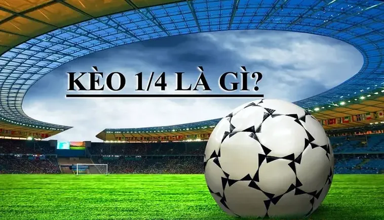 Chiến Thuật Chơi Kèo Chấp 0.25 Cực Chuẩn Giúp Anh Em Thắng Lớn Mỗi Ngày