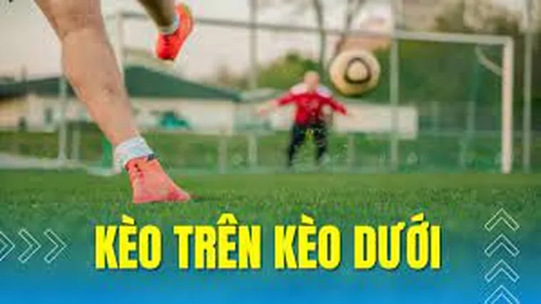 Bí Quyết Chơi Kèo Trên Kèo Dưới Luôn Thắng Cho Anh Em Dân Chơi