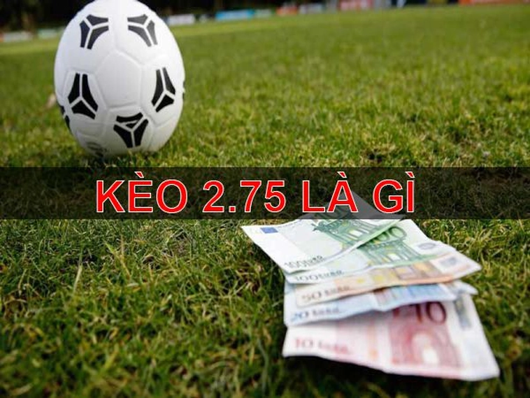Kinh Nghiệm Đánh Kèo 2.75 Chắc Thắng Từ Các Cao Thủ Lão Luyện