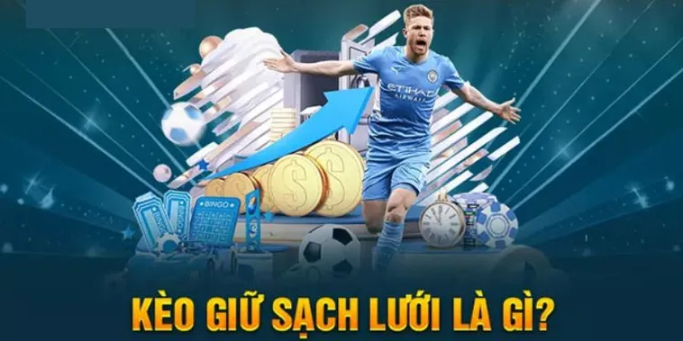 Chiến Thuật Soi Kèo Giữ Sạch Lưới Giúp Bạn Thắng Chắc Trong Mọi Trận Đấu