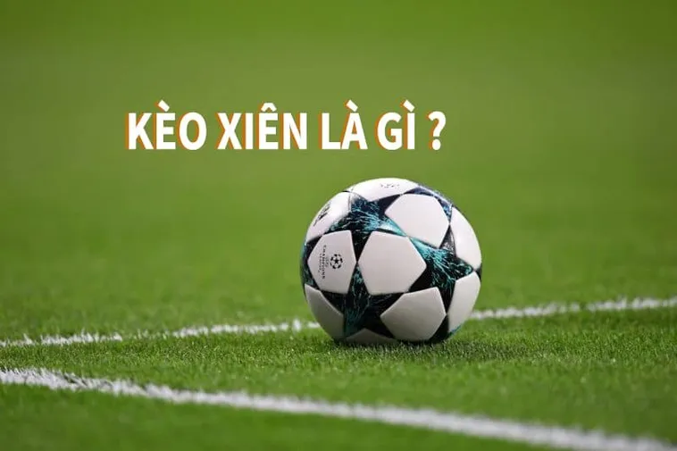 Bí Quyết Ghép Kèo Xiên Trong Bóng Đá Để Nhân Đôi Lợi Nhuận
